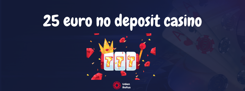 25 euro no deposit casino