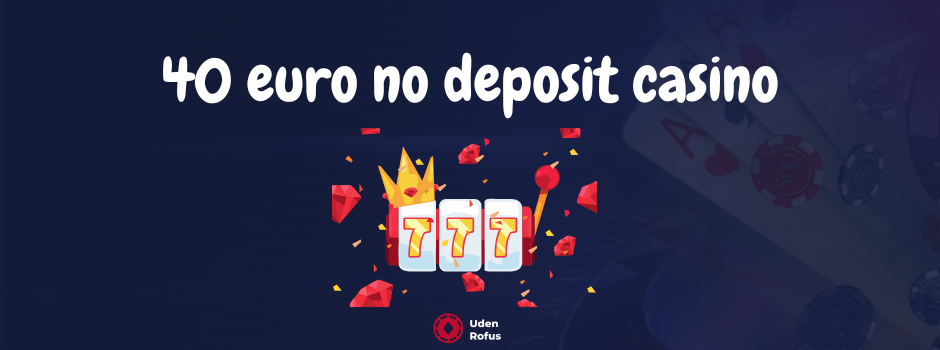 40 euro no deposit casino